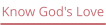 Know God's Love