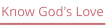 Know God's Love