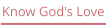 Know God's Love