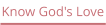 Know God's Love
