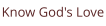 Know God's Love