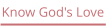 Know God's Love