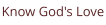 Know God's Love